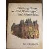 XL12/ Walking Tours of Old Washington and Alexandria by Hogarth, Paul