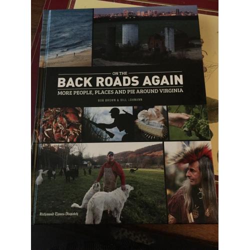 On the Back Roads Again: People, Places and Pie Around Virginia Bob Brown 2016