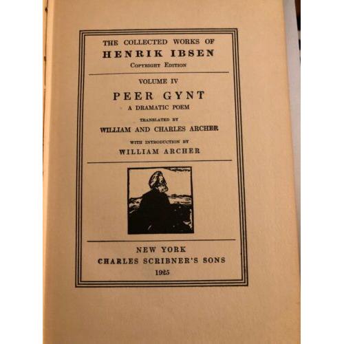 The Collected Works of Henrik Ibsen, Copyright Edition, Volume IV Peer Gynt 1925