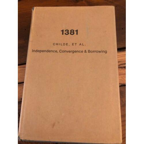 INDEPENDENCE, CONVERGENCE, AND BORROWING In Institutions, Thought, and Art