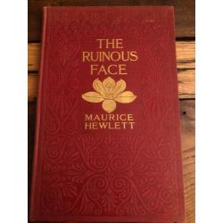 The ruinous face 1909 1st Edition Hardcover Maurice Hewlett