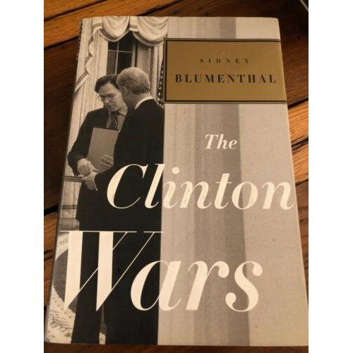 AUTOGRAPHED The Clinton Wars 1st Edition Hardcover Sydney Blumenthal
