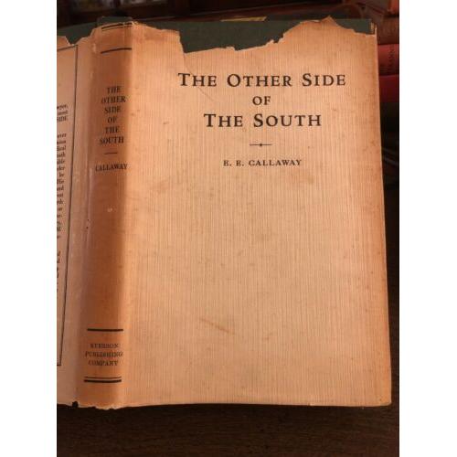 The other side of the South, 1934 first edition hardcover Elvy E. Callaway