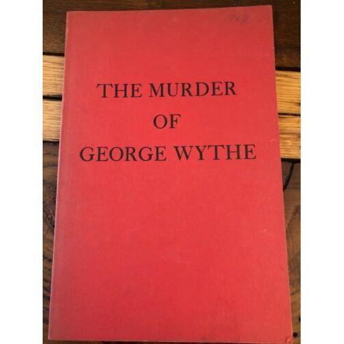 The murder of George Wythe;: Two essays, 1958 2nd printing
