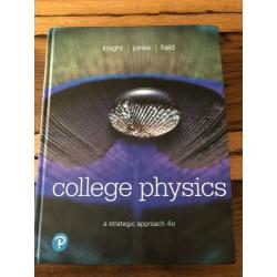 College Physics Strategic Approach by Stuart Field, Brian Jones and Randall 2019