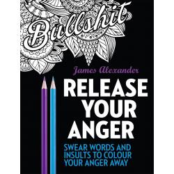 Release Your Anger: Midnight Edition: An Adult Coloring Book with 40 Swear Words