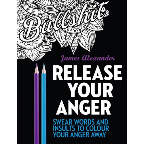Release Your Anger: Midnight Edition: An Adult Coloring Book with 40 Swear Words