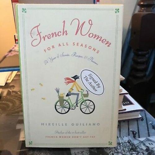 AUTOGRAPHED French Women for All Seasons: A Year of Secrets Recipes and Pleasure
