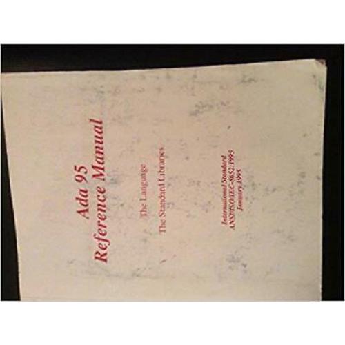Ada 95 The Language Reference Manual and Standard Libraries (International St...