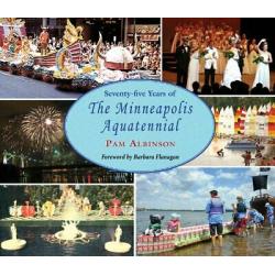 Seventy-Five Years of the Minneapolis Aquatennial