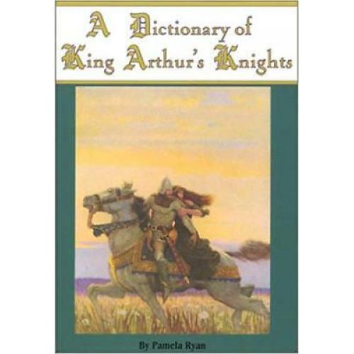 A Dictionary of King Arthur's Knights