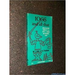 1066 and All That: English History Served Up A La Carte--A Unique and Hilario...