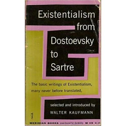 Existentialism From Dostoevsky to Sartre (The basic Writings of Existentialism)