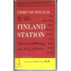 To the Finland Station: A Study in the Writing and Acting of History Wilson 1953