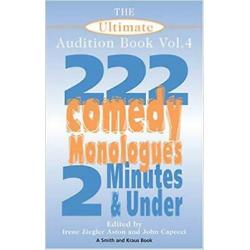 The Ultimate Audition Book: 222 Comedy Monologues 2 Minutes And Under  Vol. 4...