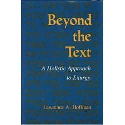 Beyond the Text: A Holistic Approach to Liturgy (Jewish Literature and Culture)