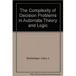 The Complexity of Decision Problems in Automata Theory and Logic