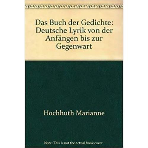 Das Buch der Gedichte: Deutsche Lyrik von der Anfängen bis zur Gegenwart