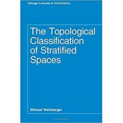 The Topological Classification of Stratified Spaces (Chicago Lectures in Math...