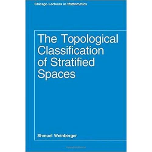 The Topological Classification of Stratified Spaces (Chicago Lectures in Math...