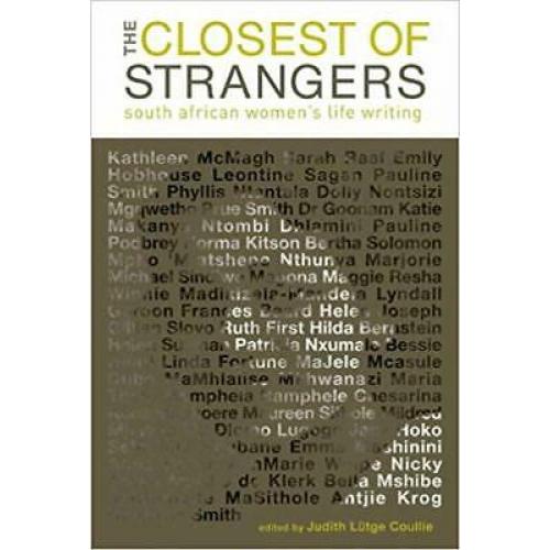 Closest of Strangers: South African Women's Life Writing