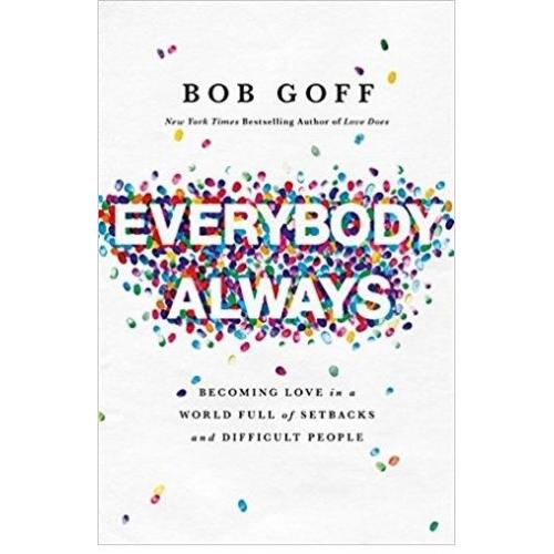 Everybody Always, Becoming Love in a World Full of Setbacks and Difficult People