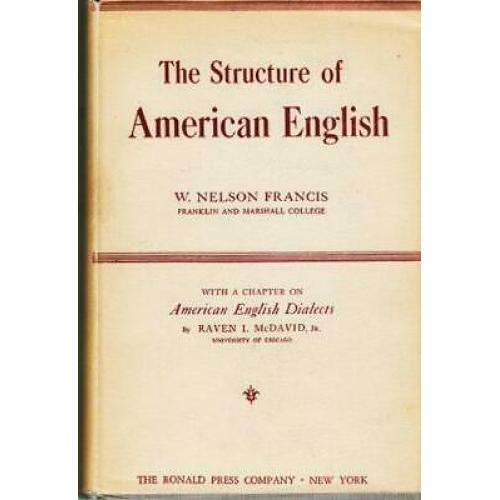 The Structure of American English + chap. American Dialects Raven I. McDavid, Jr