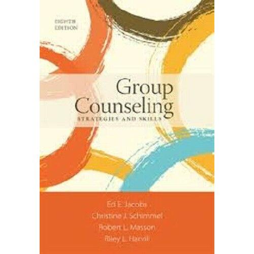 Group Counseling: Strategies and Skills 8e by Jacobs Original Edition