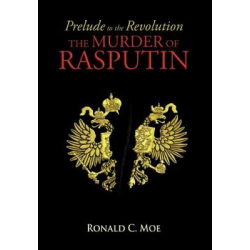 Prelude to the Revolution: The Murder of Rasputin