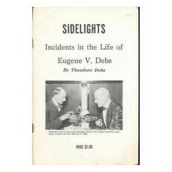 Sidelights: Incidents in the Life of Eugene V. Debs