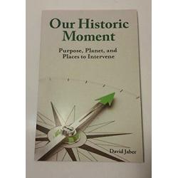 Our Historic Moment: Purpose, Planet and Places to Intervene
