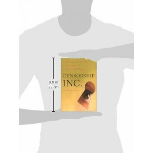 Censorship, Inc.: The Corporate Threat to Free Speech in the United States