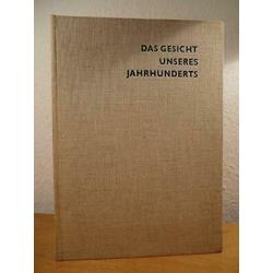 DAS GESICHT UNSERES JAHRHUNDERTS.