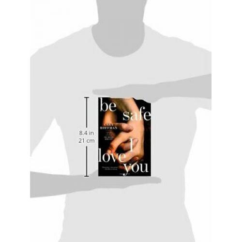 Be Safe I Love You: A Novel