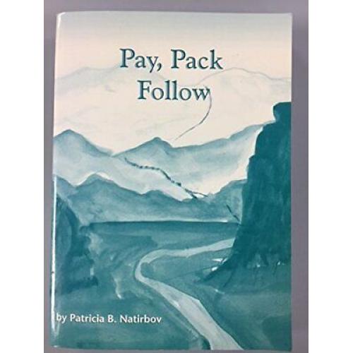 Pay, Pack Follow patricia natirbov 2000 softcover SIGNED