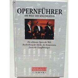 Opernführer. Die Welt des Singtheaters