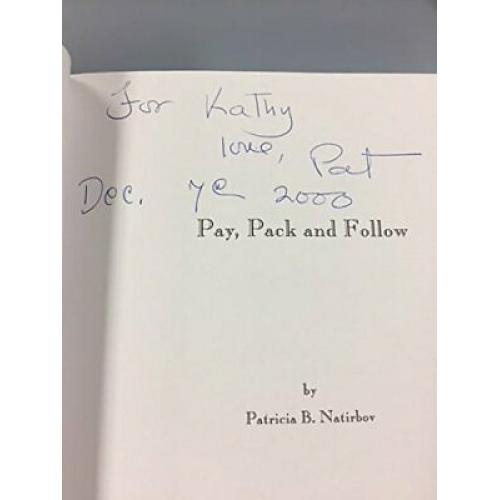 Pay, Pack Follow patricia natirbov 2000 softcover SIGNED