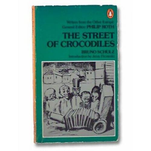 The Street of Crocodiles: Writers from the Other Europe