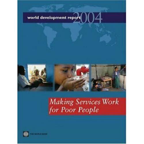 World Development Report 2004 : Making Services Work for Poor People