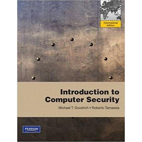 Introduction to Computer Security 1e by Michael Goodrich International Edition