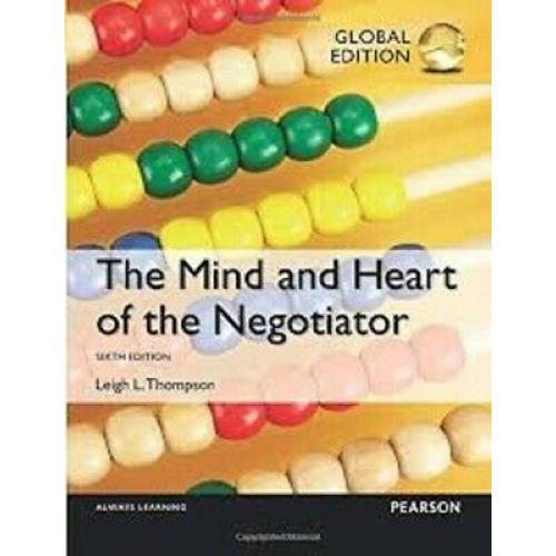 The Mind and Heart of the Negotiator 6e by Leigh L. Thompson Global Edition