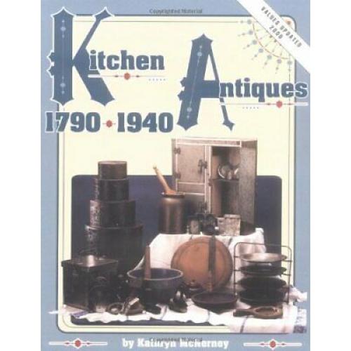 Kitchen Antiques, 1790-1940