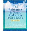 The Relaxation & Stress Reduction Workbook