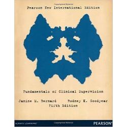 Fundamentals of Clinical Supervision 5e by Janine M.Bernard and Rodney Goodyear