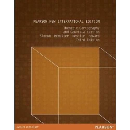 Thematic Cartography and Geographic Visualization 3E by Fritz C. Kessler PNIE