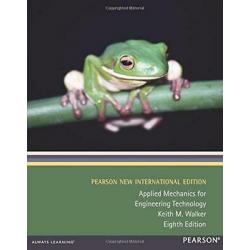 Applied Mechanics for Engineering Technology 8e by Keith M. Walker Intl Edition