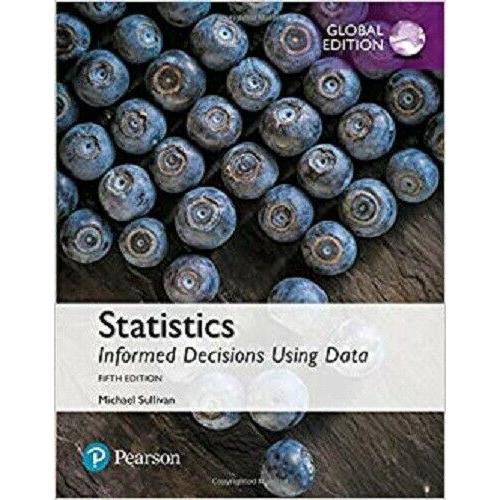 Statistics: Informed Decisions Using Data 5E by Sullivan - Global Edition