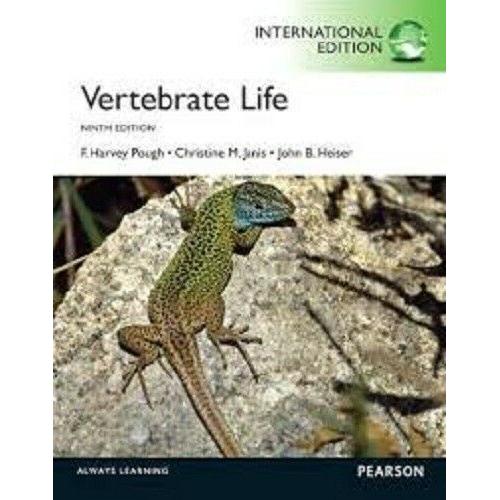 Vertebrate Life 9e by F. Harvey Pough, John B. Heiser International Edition