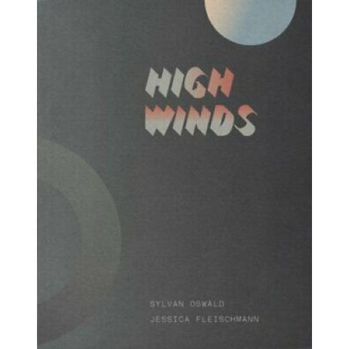 High Winds 1st edition 1,500 copy print run. Sylvan Oswald / Jessica Fleischmann