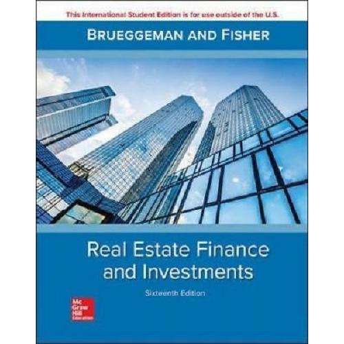 Real Estate Finance and Investments 16e by William B. Brueggeman Intl Edition